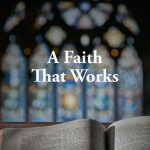 A Faith That Works