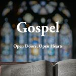 Gospel – Open Doors, Open Hearts