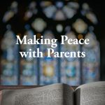 Making Peace with Parents