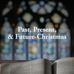 Past, Present, & Future-Christmas