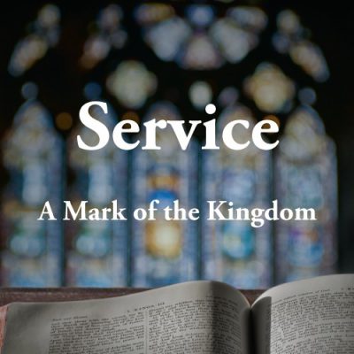 <span itemprop="name">Service; A Mark of the Kingdom</span>