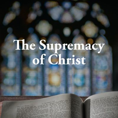 <span itemprop="name">The Supremacy of Christ</span>