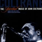 Work and Grace: The Spiritual Music of John Coltrane, An Open Forum