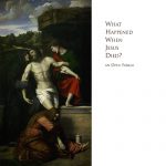 What Happened When Jesus Died?: An Open Forum