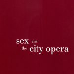 Sex and the City Opera: An Open Forum