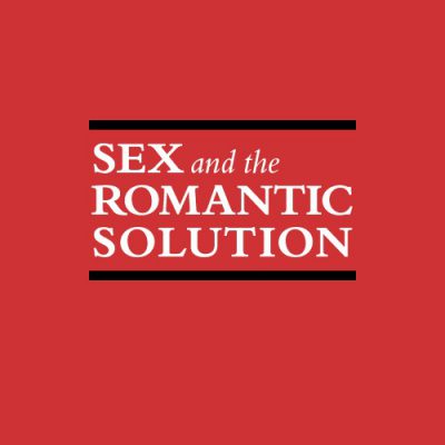 <span itemprop="name">Sex and the Romantic Solution: An Open Forum</span>