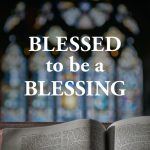 Blessed to Be a Blessing (Alternate Series)