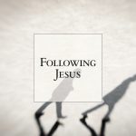 Following Jesus (Alternate Series)