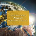 Jesus, Mission, and Glory: Advent