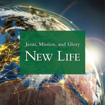 <span itemprop="name">Jesus, Mission, and Glory: New Life (Alternate Series)</span>