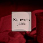 Knowing Jesus (Alternate Series)