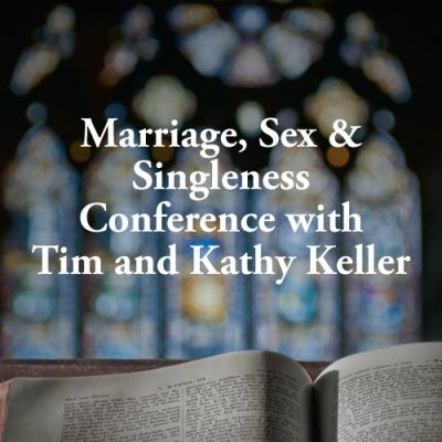 <span itemprop="name">Marriage, Sex & Singleness Conference with Tim and Kathy Keller</span>