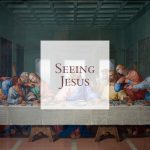 Seeing Jesus (Alternate Series)