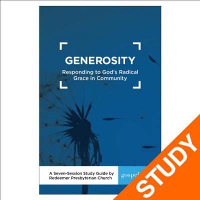 Generosity: Responding to God’s Radical Grace in Community Study Guide