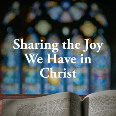 <span itemprop="name">Sharing the Joy We Have in Christ</span>