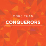 More Than Conquerors