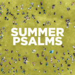 Summer Psalms