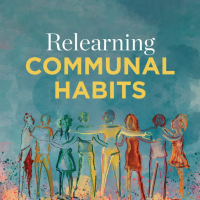 <span itemprop="name">Relearning Communal Habits</span>